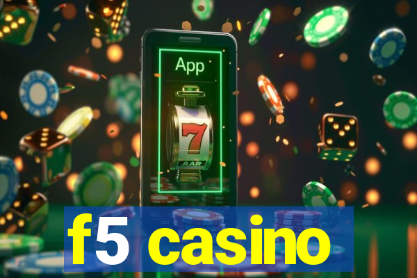 f5 casino